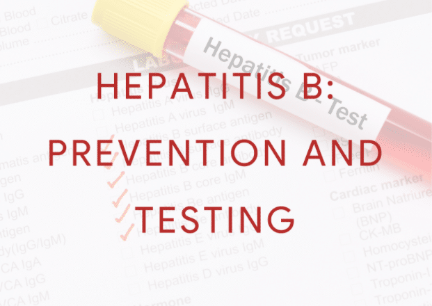 Hepatitis B: Prevention and Testing
