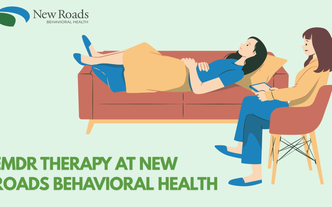 New Roads Behavioral Health | EMDR Therapy at New Roads Behavioral Health: Healing Trauma Through Evidence-Based Care