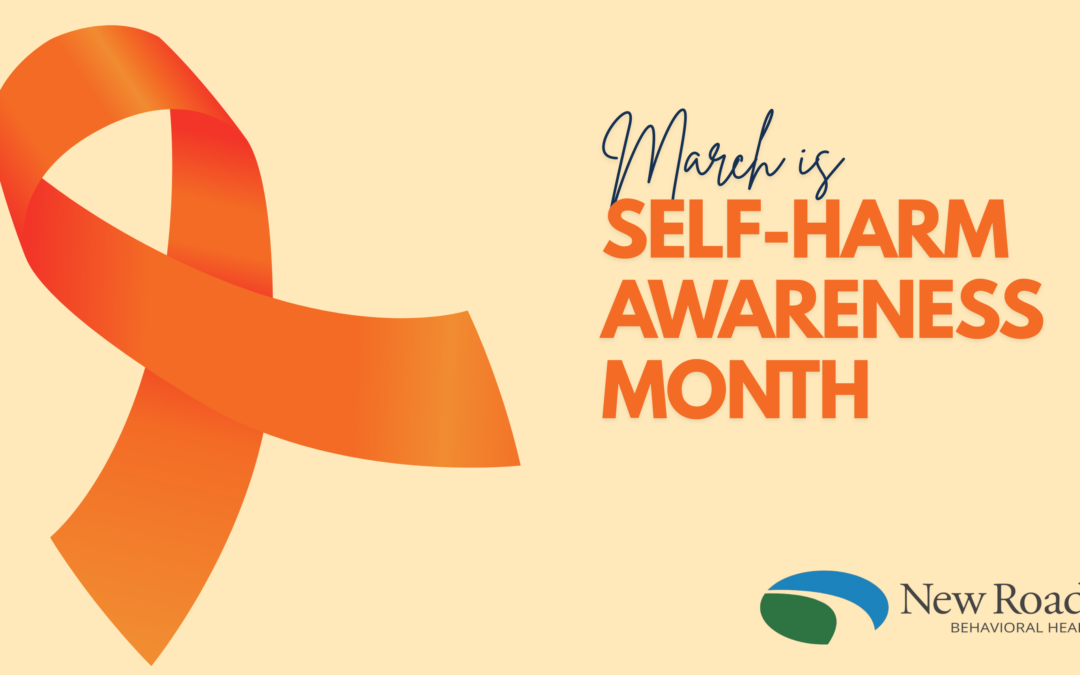 New Roads Behavioral Health | Healing the Invisible: Why Self-Harm Awareness Month Matters
