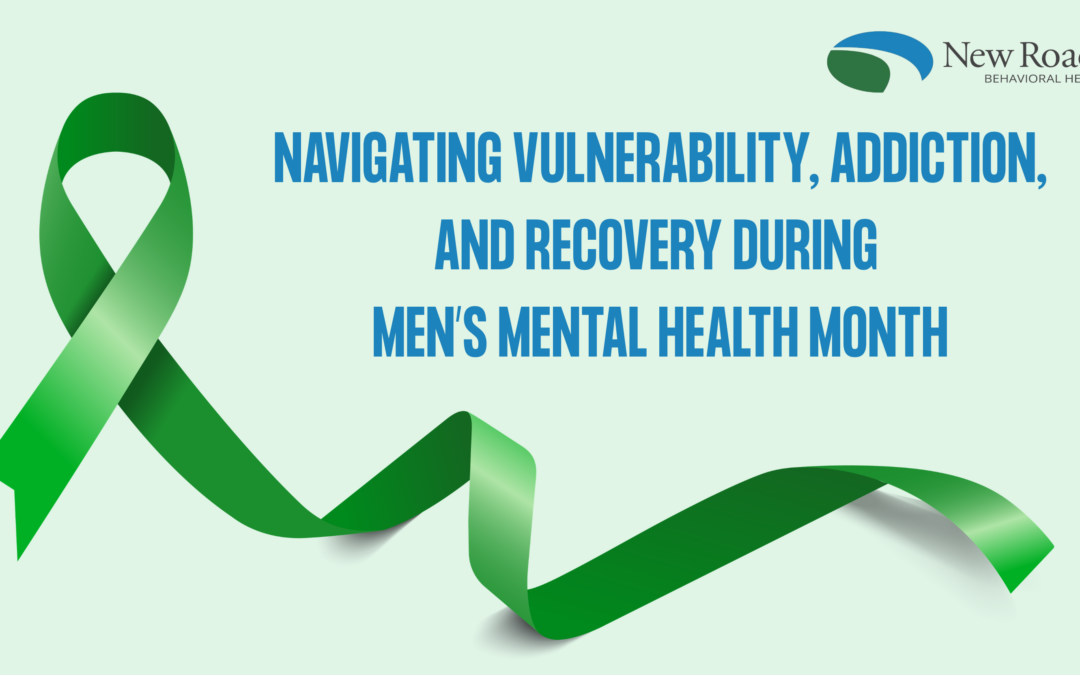 Navigating Vulnerability, Addiction, and Recovery During Men’s Mental Health Month
